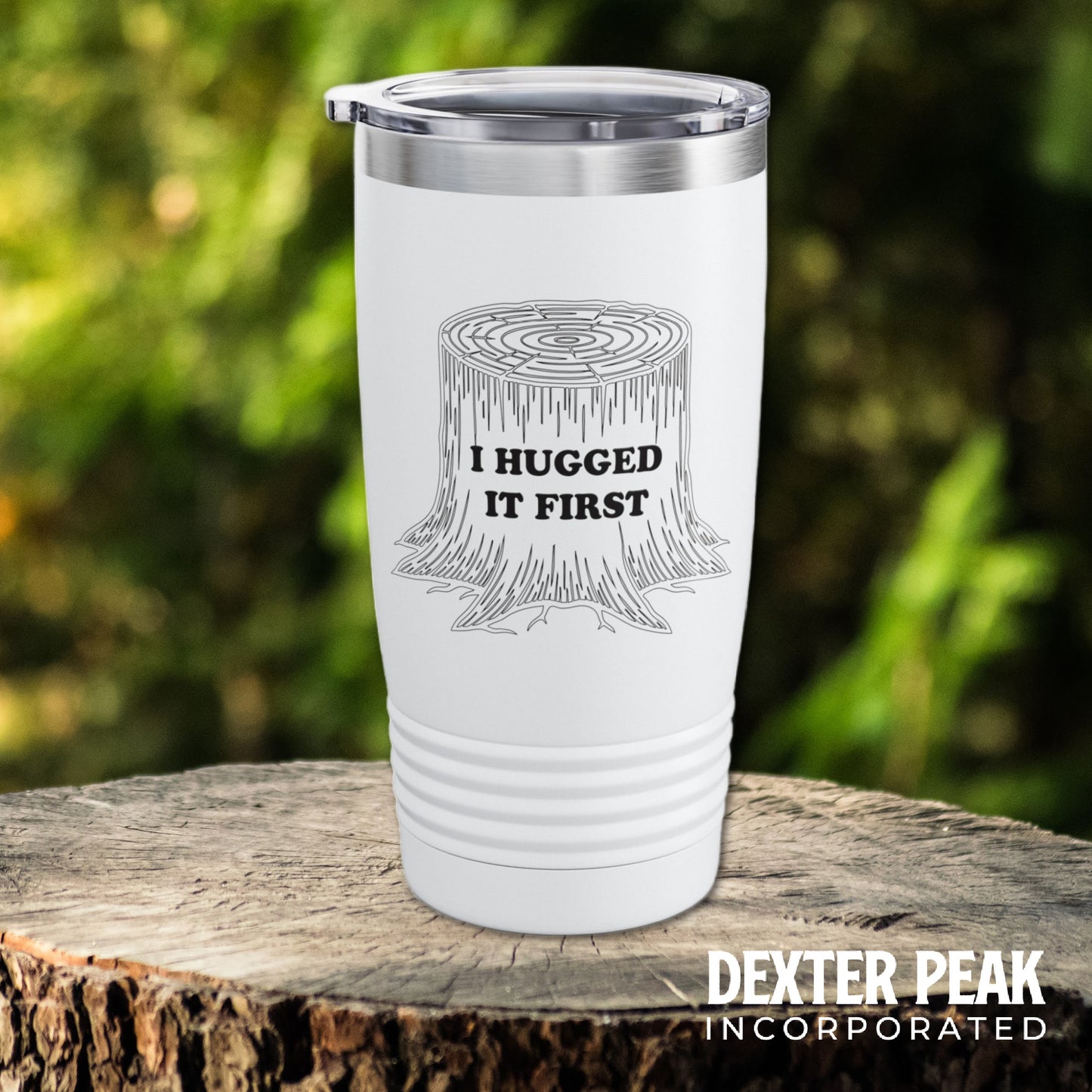 I Hugged It First Logger Tumbler